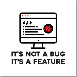 It's not a Bug, it's a Feature Posters and Art